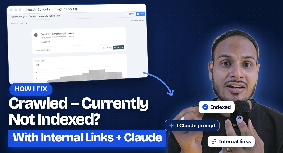 Crawled - currently not indexed? How I fix it with internal links and Claude